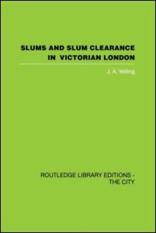 Slums and Slum Clearance in Victorian London