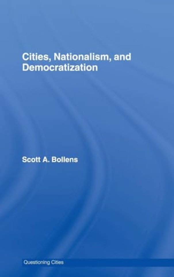 Cities, Nationalism and Democratization