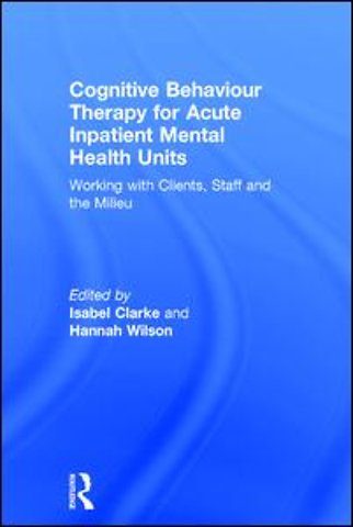 Cognitive Behaviour Therapy for Acute Inpatient Mental Health Units