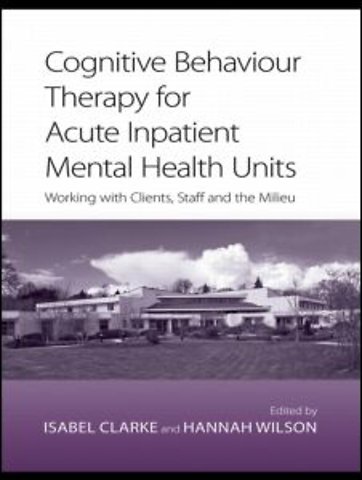 Cognitive Behaviour Therapy for Acute Inpatient Mental Health Units