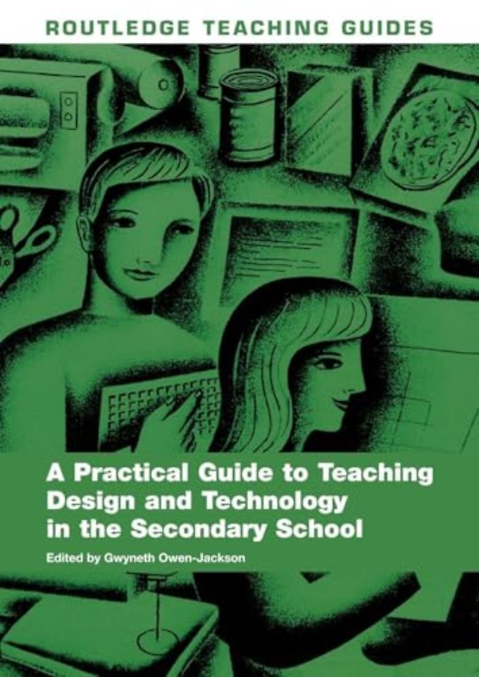 Practical Guide to Teaching Design and Technology in the Secondary School