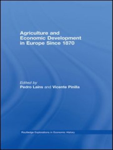 Agriculture and Economic Development in Europe Since 1870