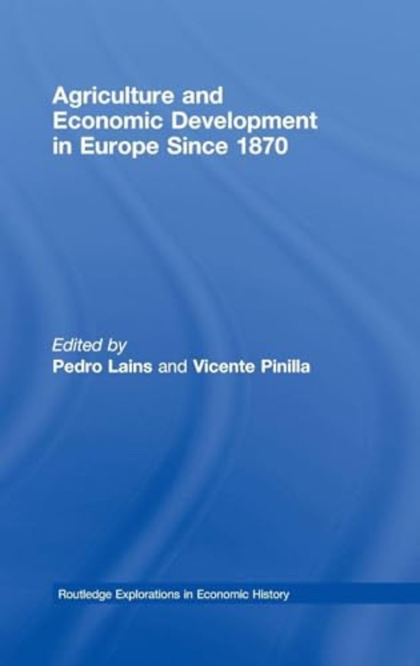 Agriculture and Economic Development in Europe Since 1870