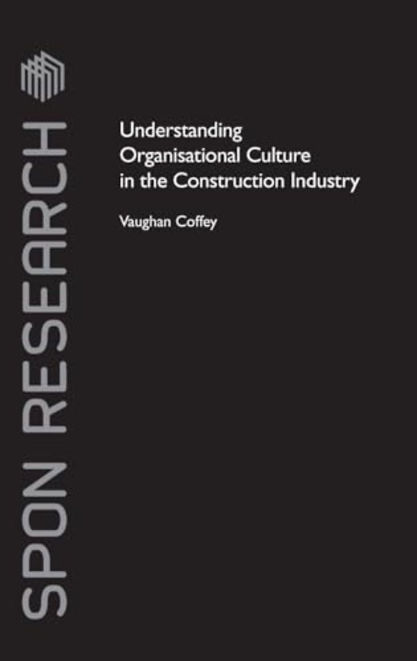 Understanding Organisational Culture in the Construction Industry
