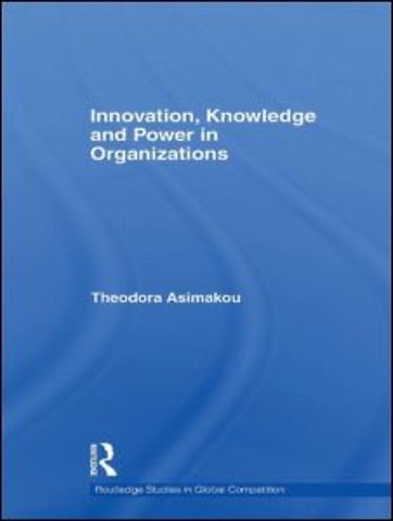 Innovation, Knowledge and Power in Organizations