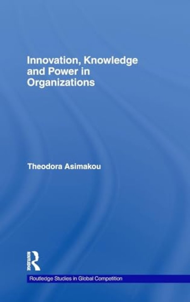 Innovation, Knowledge and Power in Organizations