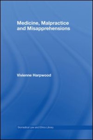 Medicine, Malpractice and Misapprehensions