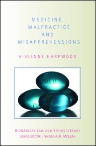 Medicine, Malpractice and Misapprehensions