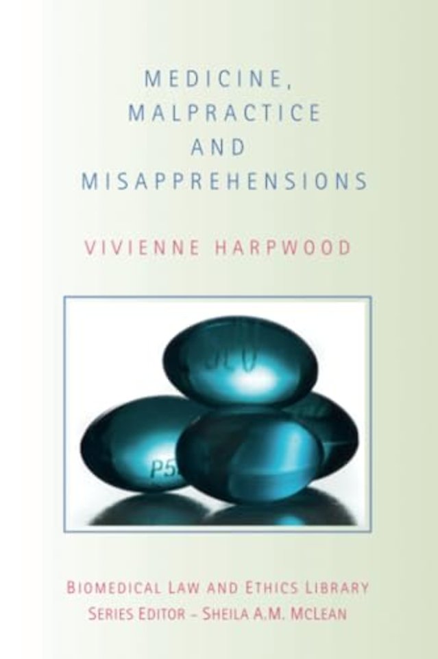 Medicine, Malpractice and Misapprehensions