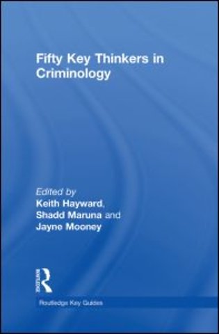 Fifty Key Thinkers in Criminology