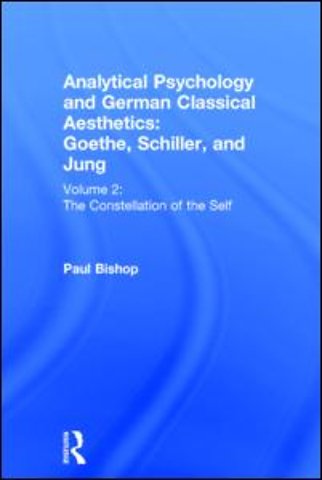 Analytical Psychology and German Classical Aesthetics: Goethe, Schiller, and Jung Volume 2