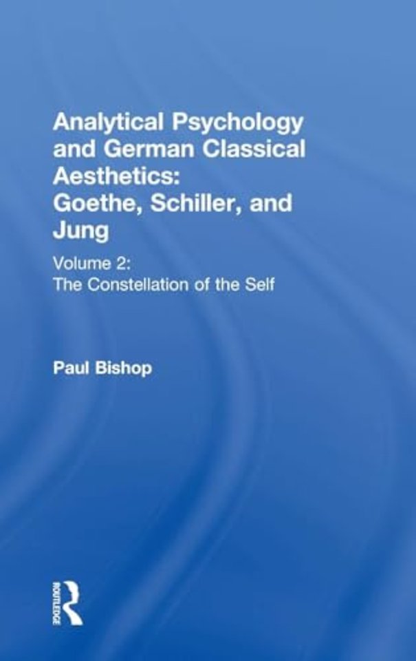 Analytical Psychology and German Classical Aesthetics: Goethe, Schiller, and Jung Volume 2
