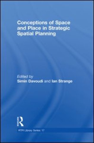 Conceptions of Space and Place in Strategic Spatial Planning