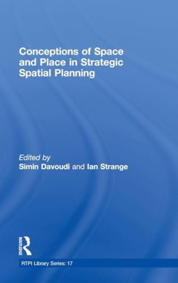Conceptions of Space and Place in Strategic Spatial Planning