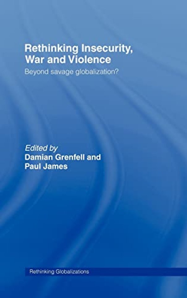 Rethinking Insecurity, War and Violence