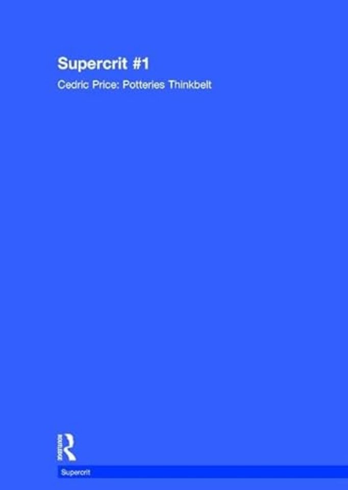 Cedric Price: Potteries Thinkbelt