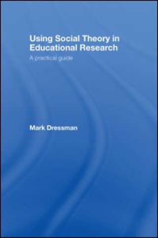 Using Social Theory in Educational Research