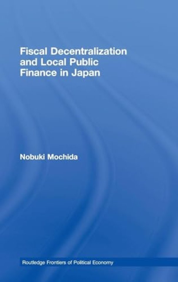 Fiscal Decentralization and Local Public Finance in Japan