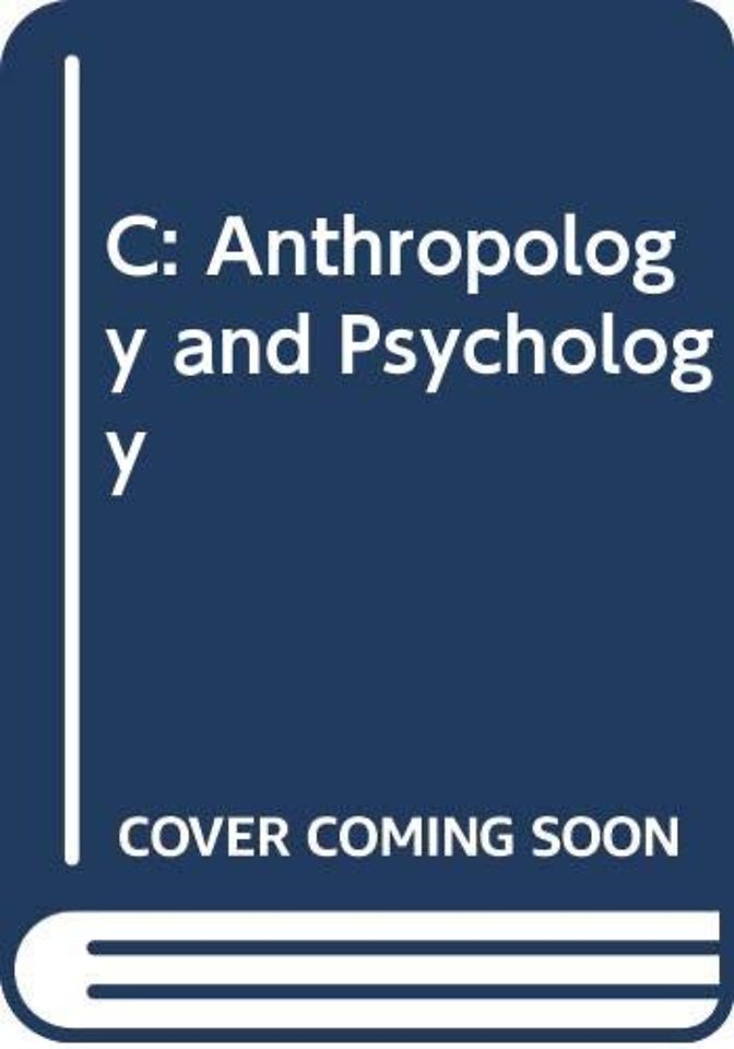 C: Anthropology and Psychology