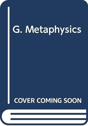 G. Metaphysics