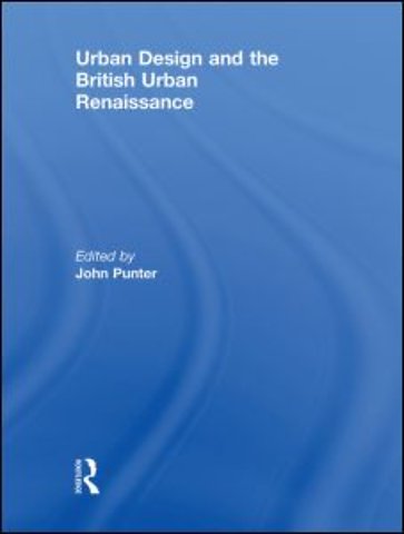 Urban Design and the British Urban Renaissance
