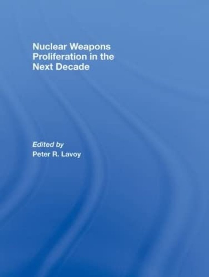 Nuclear Weapons Proliferation in the Next Decade