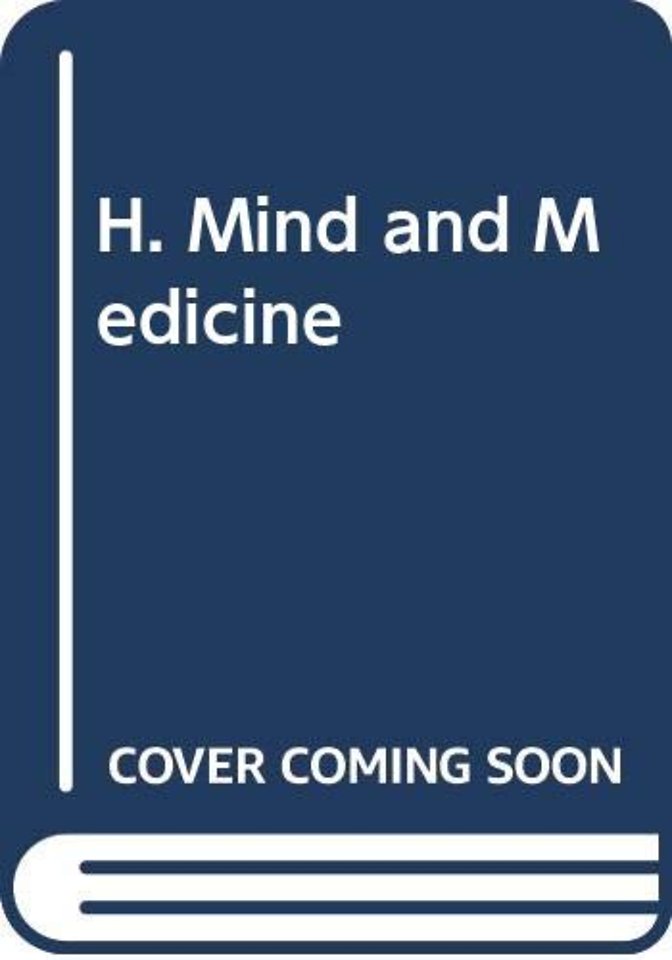 H. Mind and Medicine