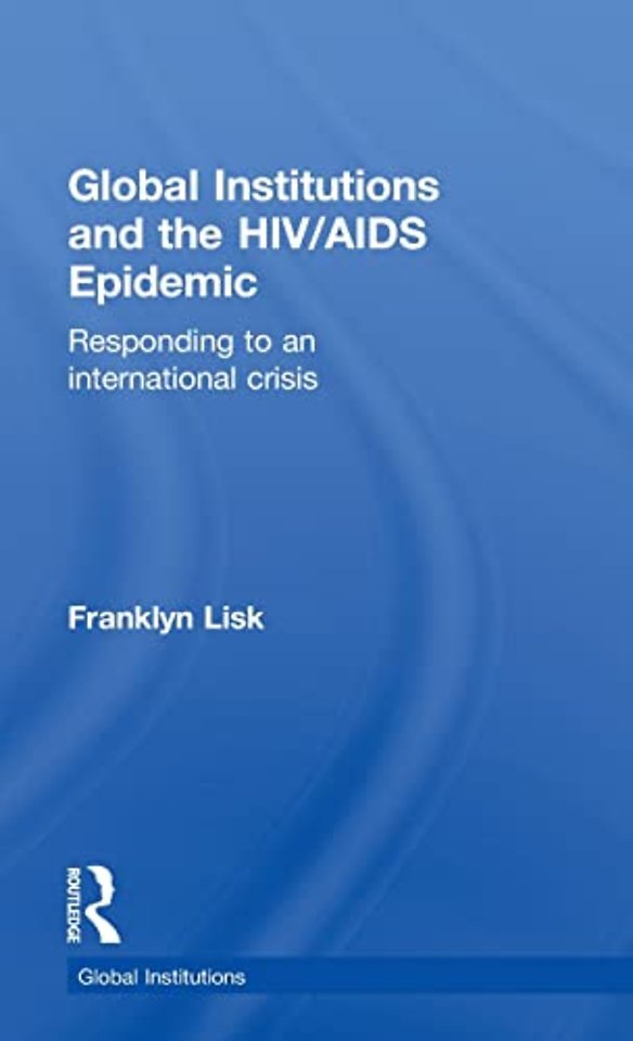 Global Institutions and the HIV/AIDS Epidemic