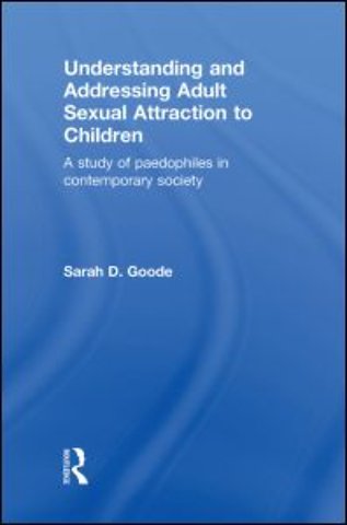 Understanding and Addressing Adult Sexual Attraction to Children