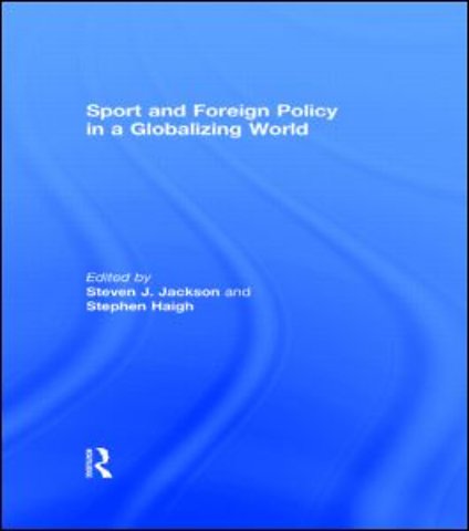 Sport and Foreign Policy in a Globalizing World