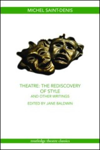 Theatre: The Rediscovery of Style and Other Writings