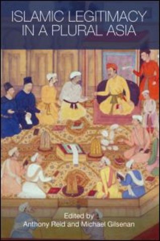 Islamic Legitimacy in a Plural Asia