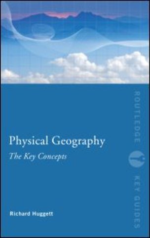 Physical Geography: The Key Concepts