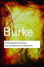 A Philosophical Enquiry Into the Sublime and Beautiful