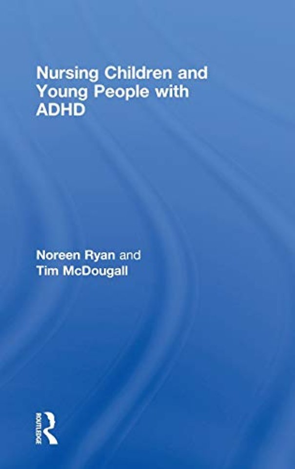 Nursing Children and Young People with ADHD