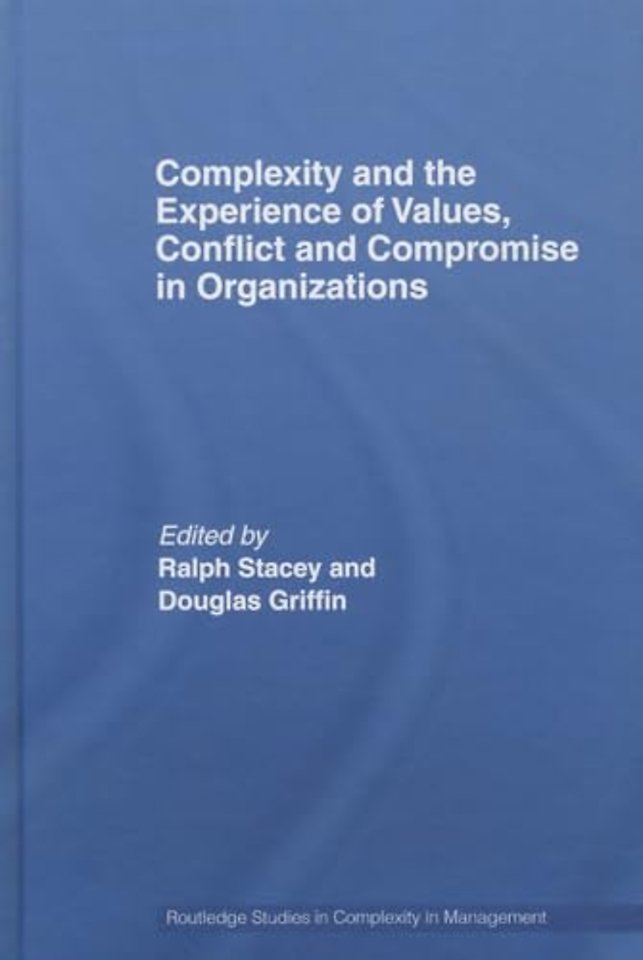 Complexity and the Experience of Values, Conflict and Compromise in Organizations