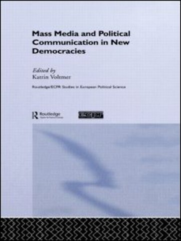 Mass Media and Political Communication in New Democracies
