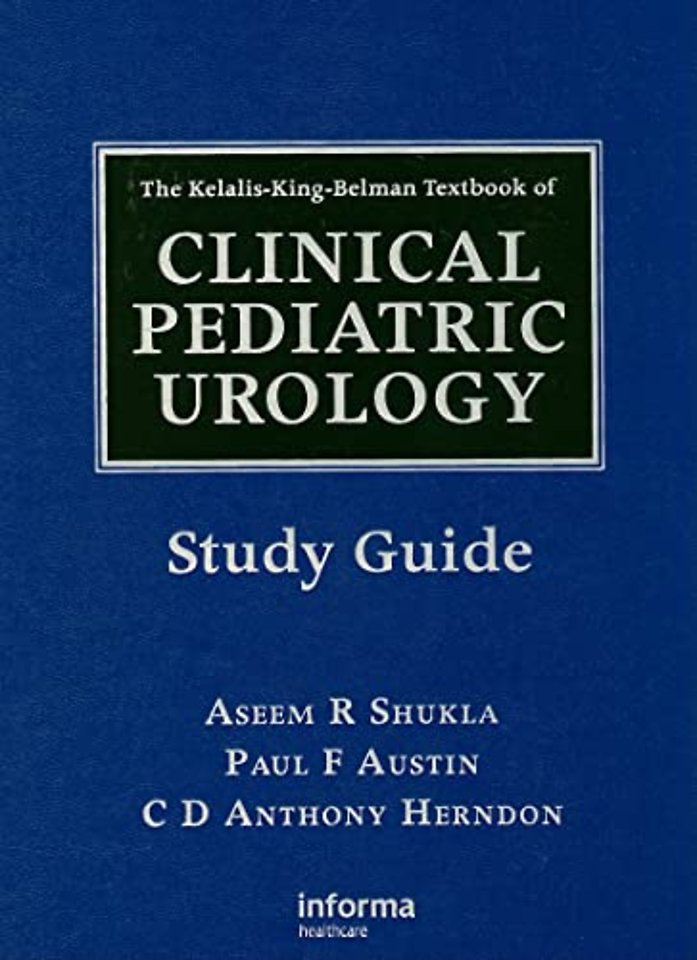 Kelalis-King-Belman Textbook of Clinical Pediatric Urology Study Guide