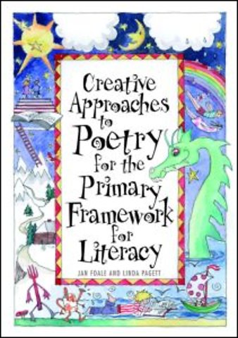 Creative Approaches to Poetry for the Primary Framework for Literacy