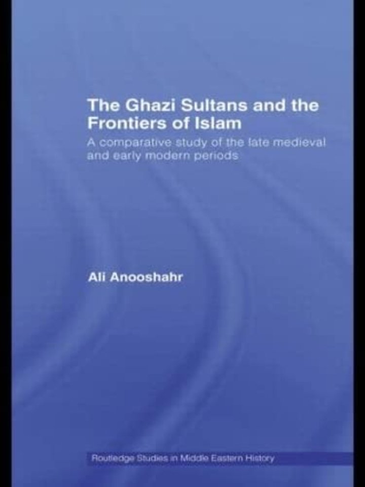 Ghazi Sultans and the Frontiers of Islam