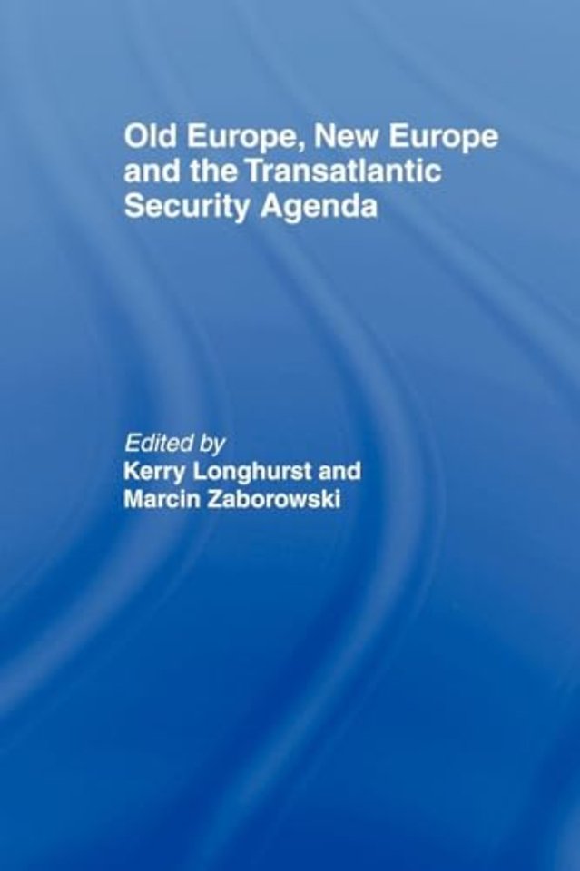 Old Europe, New Europe and the Transatlantic Security Agenda