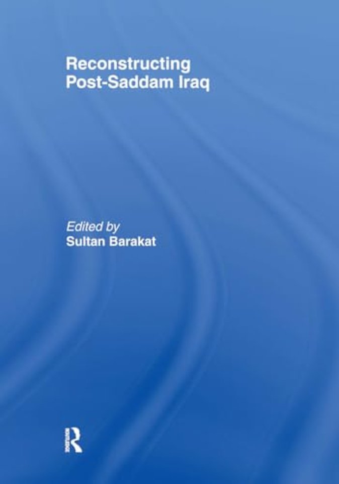 Reconstructing Post-Saddam Iraq