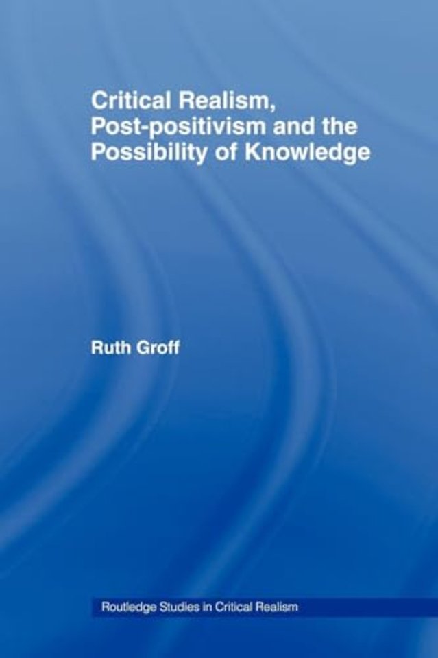 Critical Realism, Post-positivism and the Possibility of Knowledge