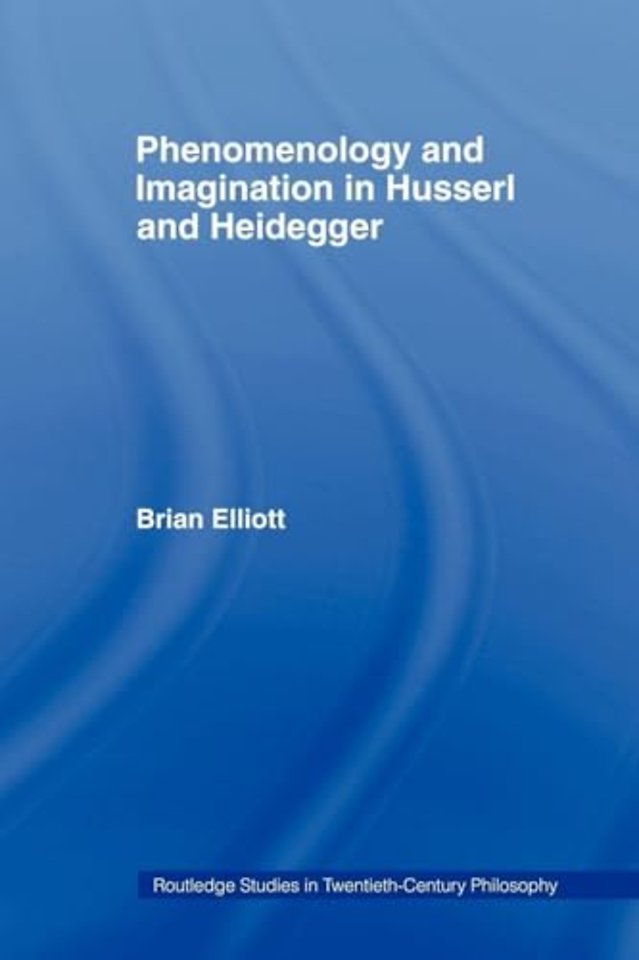Phenomenology and Imagination in Husserl and Heidegger
