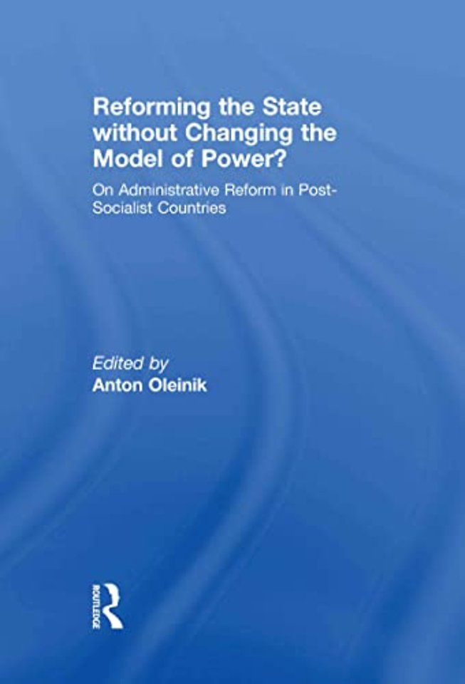 Reforming the State Without Changing the Model of Power?