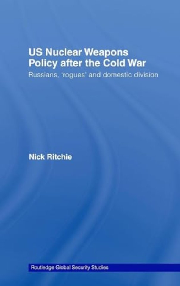 US Nuclear Weapons Policy After the Cold War