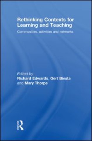 Rethinking Contexts for Learning and Teaching