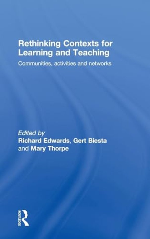 Rethinking Contexts for Learning and Teaching