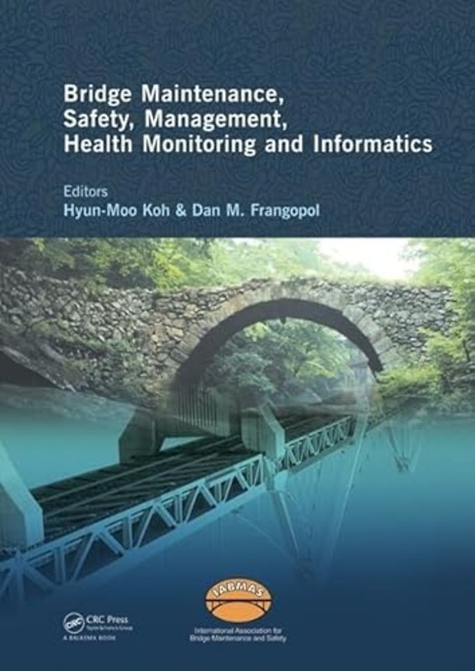 Bridge Maintenance, Safety Management, Health Monitoring and Informatics - IABMAS '08