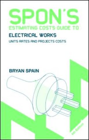 Spon's Estimating Costs Guide to Electrical Works
